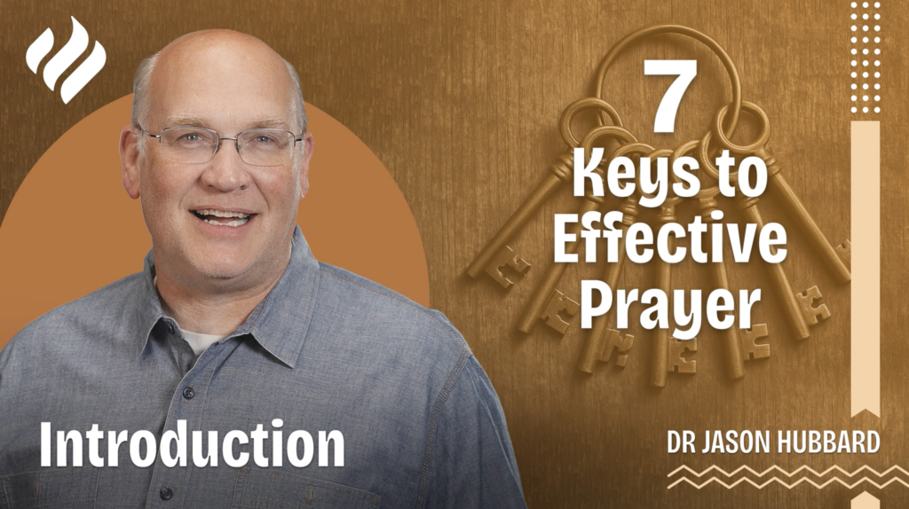 New Resource: 7 Keys to Effective Prayer with Dr. Jason Hubbard